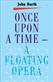 Once Upon a Time - a Floating Opera